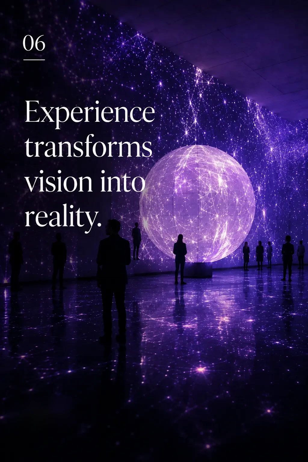 Reality — Experience transforms vision into reality.